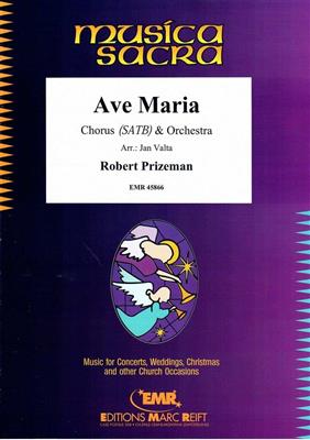 Robert Prizeman: Ave Maria: (Arr. Jan Valta): Gemischter Chor mit Ensemble