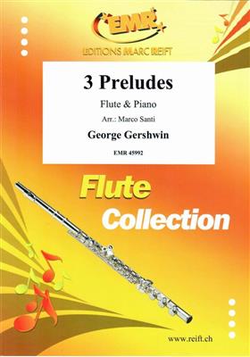 George Gershwin: 3 Preludes: (Arr. Marco Santi): Flöte mit Begleitung