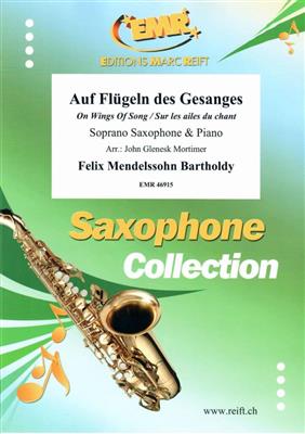 Felix Mendelssohn Bartholdy: Auf Flügeln des Gesanges: (Arr. John Glenesk Mortimer): Sopransaxophon mit Begleitung