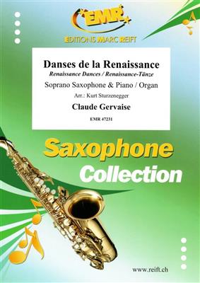 Claude Gervaise: Danses de la Renaissance: (Arr. Kurt Sturzenegger): Sopransaxophon mit Begleitung