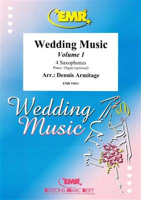 Wedding Music Volume 1: (Arr. Dennis Armitage): Saxophon Ensemble