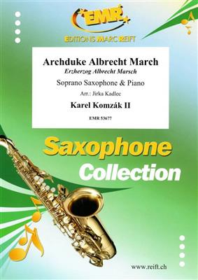 Karel Komzak II: Archduke Albrecht March: (Arr. Jirka Kadlec): Sopransaxophon mit Begleitung