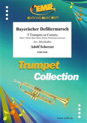 Adolf Scherzer: Bayerischer Defiliermarsch: (Arr. Jirka Kadlec): Trompete Ensemble