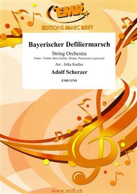 Adolf Scherzer: Bayerischer Defiliermarsch: (Arr. Jirka Kadlec): Streichorchester
