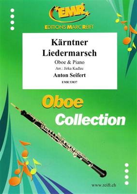 Anton Seifert: Kärntner Liedermarsch: (Arr. Jirka Kadlec): Oboe mit Begleitung