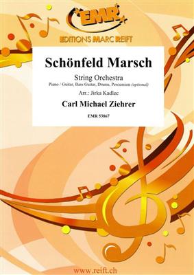 Carl Michael Ziehrer: Schönfeld Marsch: (Arr. Jirka Kadlec): Streichorchester