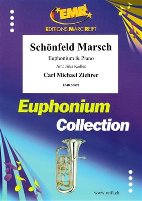 Carl Michael Ziehrer: Schönfeld Marsch: (Arr. Jirka Kadlec): Bariton oder Euphonium mit Begleitung