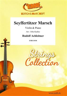 Rudolf Achleitner: Seyffertitzer Marsch: (Arr. Jirka Kadlec): Violine mit Begleitung