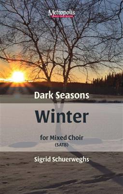 Sigrid Schuerweghs: Dark Seasons: Gemischter Chor mit Begleitung