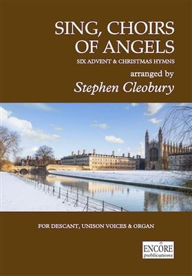 Stephen Cleobury: Sing, choirs of angels: Gemischter Chor mit Klavier/Orgel