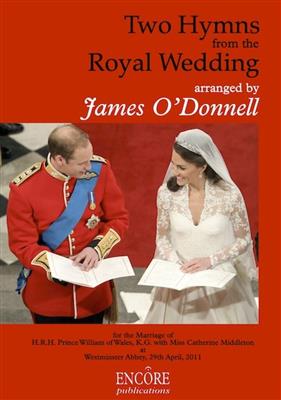James O'Donnell: Two Hymns for the Royal Wedding: Gemischter Chor mit Klavier/Orgel