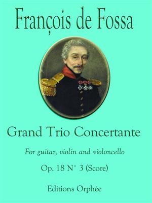 François de Fossa: Grand Trio Concertante op. 18, no. 3: Kammerensemble