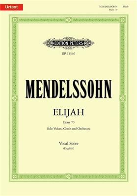 Felix Mendelssohn Bartholdy: Elijah (Elias) Opus 70: Gemischter Chor mit Ensemble