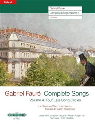 Gabriel Fauré: Complete Songs Vol. 4, high voice: (Arr. Roy Howat): Gesang Solo