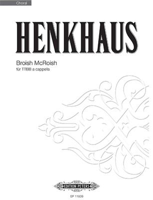 Uwe Henkhaus: Broish McRoish: Männerchor mit Begleitung