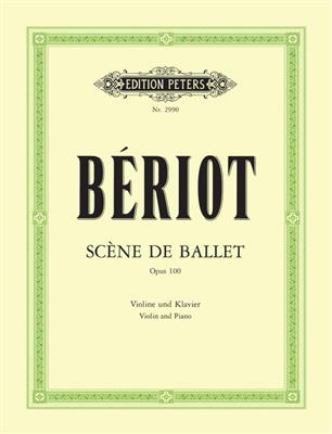 Charles Auguste de Bériot: Scene De Ballet Op.100: Violine mit Begleitung