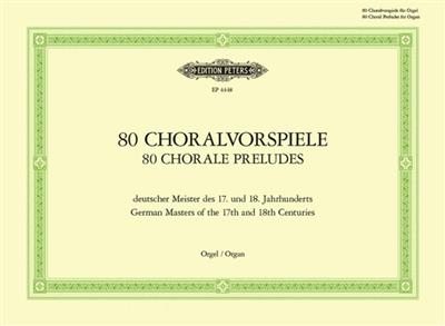 Hermann Keller: 80 Choralvorspiele deutscher Meister d. 17. u. 18.: Orgel