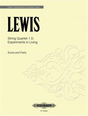 George Lewis: String Quartet 1.5: Experiments in Living: Streichquartett