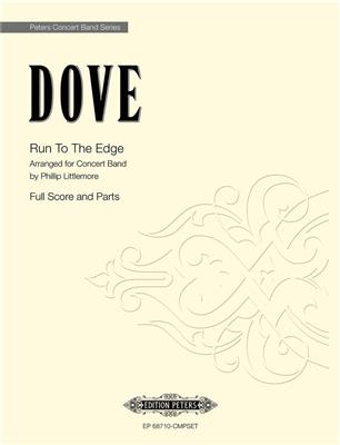 Jonathan Dove: Run to the Edge: (Arr. Phillip Littlemore): Blasorchester