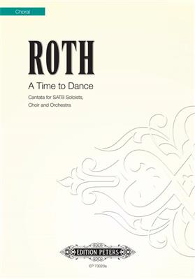 Alec Roth: A Time to Dance: Gemischter Chor mit Ensemble