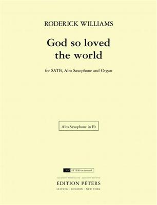 Roderick Williams: God so loved the world: Gemischter Chor mit Klavier/Orgel
