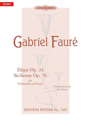 Gabriel Fauré: Elégie Op 24/Sicilienne Op.78: Cello Solo