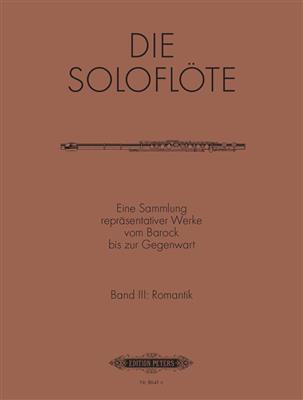 The Solo Flute, Vol.3: Romantic: Flöte Solo
