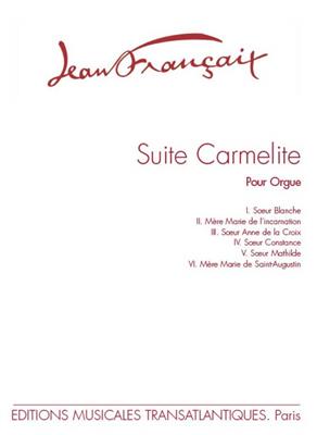 Jean Françaix: Suite Carmélite (6 Pièces): Orgel