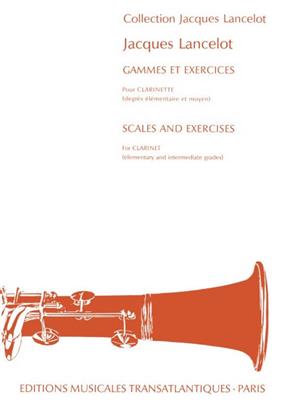 Jacques Lancelot: Gammes Et Exercices: (Arr. Jacques Lancelot): Klarinette Solo