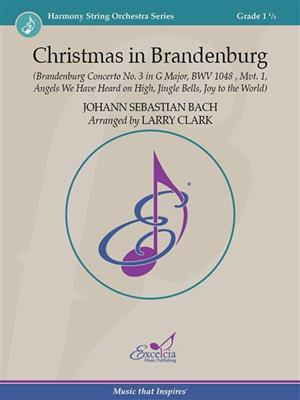 Johann Sebastian Bach: Christmas in Brandenburg: (Arr. Larry Clark): Streichorchester