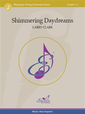 Larry Clark: Shimmering Daydreams: Streichorchester