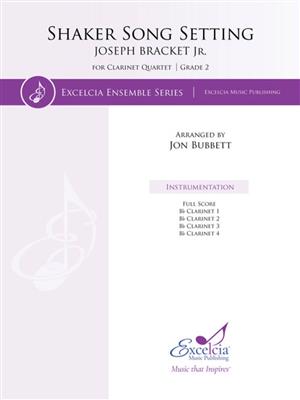 Joseph Bracket Jr.: Shaker Song Setting: (Arr. Jon Bubbett): Klarinette Ensemble
