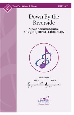 Down By the Riverside: (Arr. Russell Robinson): Gemischter Chor mit Begleitung