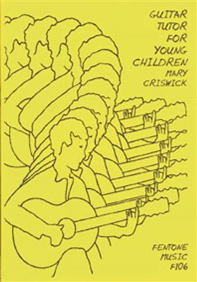 Mary Criswick: Guitar Tutor for Young Children: Gitarre Solo