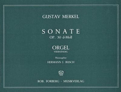 Gustav Adolf Merkel: Sonate d-Moll, op.30: Orgel
