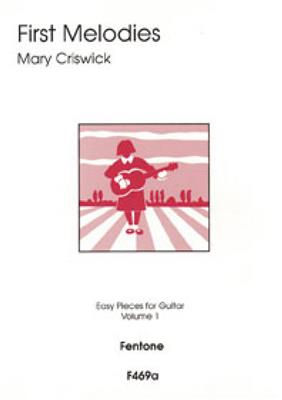 Mary Criswick: First Melody - Volume 1: Gitarre Solo
