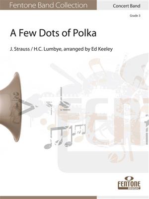 Hans Christian Lumbye: A Few Dots of Polka: Arr. (Ed Keeley): Blasorchester