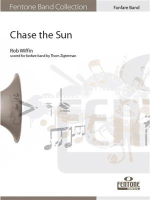 Rob Wiffin: Chase the Sun: (Arr. Thom Zigterman): Fanfarenorchester
