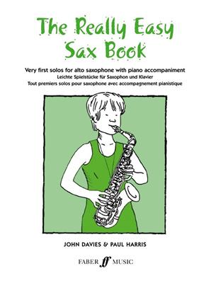 J. Davies: Really Easy Sax Book: (Arr. Paul Harris): Altsaxophon mit Begleitung