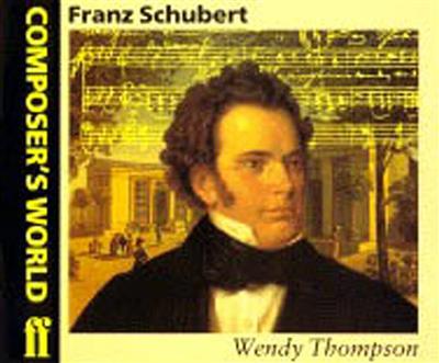 Wendy Thompson: Composer's World: Schubert