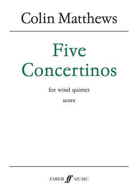 Colin Matthews: Five Concertinos. Wind quintet: Bläserensemble