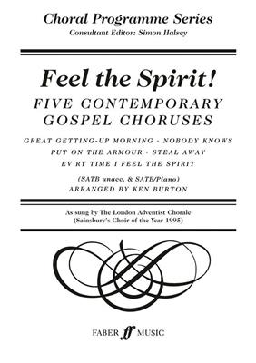 Feel the Spirit.: Arr. (Ken Burton): Gemischter Chor mit Begleitung