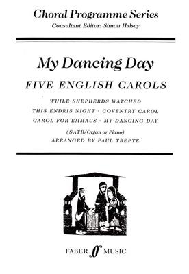 My Dancing Day.: (Arr. Paul Trepte): Gemischter Chor mit Begleitung