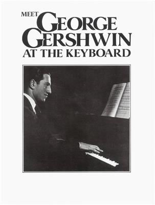 George Gershwin: Meet George Gershwin at the Keyboard: Keyboard