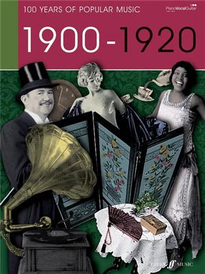 100 Years of Popular Music. 1900: Klavier, Gesang, Gitarre (Songbooks)