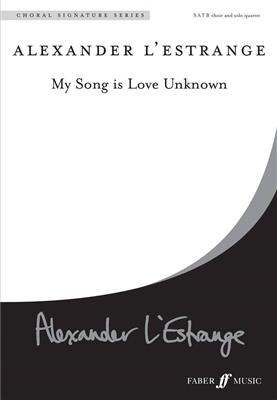 Alexander L'Estrange: My Song Is Love Unknown: Gemischter Chor mit Begleitung