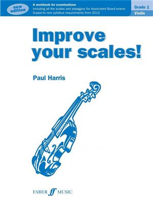 Paul Harris: Improve your scales! Violin Grade 1 NEW: Violine Solo