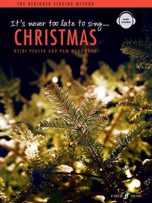 H. Pegler: It's never too late to sing: Christmas: Gesang Solo