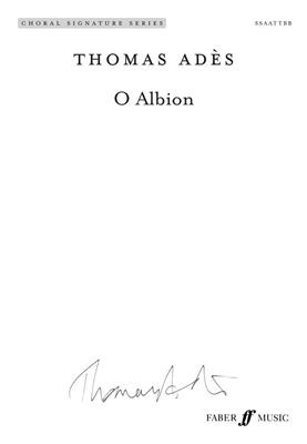 Thomas Adès: O Albion: (Arr. Jim Clements): Gemischter Chor mit Klavier/Orgel