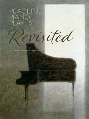Peaceful Piano Playlist: Revisited: Klavier Solo